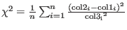 $\chi^2=\frac{1}{n}\sum_{i=1}^n \frac{({\rm col2}_i-{\rm %
col1}_i)^2}{{\rm col3_i}^2}$