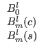 $\begin{array}{l}B^l_0 \\ B^l_m(c) \\ B^l_m(s) \end{array} $