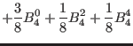 $\displaystyle +\frac{3}{8} B_4^0 +\frac{1}{8} B_4^2 +\frac{1}{8} B_4^4$