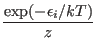 $\displaystyle \frac{\exp(-\epsilon_{i}/kT)}{z}$