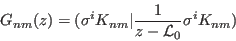 \begin{displaymath}
G_{nm}(z)=( \sigma^i K_{nm}\vert {1\over {z-\cal L}_0}\sigma^i K_{nm})
\end{displaymath}