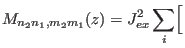 $\displaystyle M_{n_2n_1,m_2m_1}(z)=J_{ex}^2\sum_i\Bigl[$