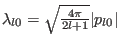 $\lambda _{l0} =\sqrt {\frac {4\pi }{2l+1}}\vert p_{l0}\vert$
