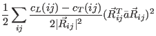 $\displaystyle \frac{1}{2}\sum_{ij} \frac{c_L(ij)-c_T(ij)}{2\vert\vec R_{ij}\vert^2}
(\vec R_{ij}^T\bar a \vec R_{ij})^2$