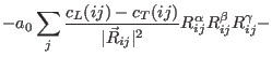 $\displaystyle -a_0\sum_{j} \frac{c_L(ij)-c_T(ij)}{\vert\vec R_{ij}\vert^2}
R_{ij}^{\alpha} R_{ij}^{\beta} R_{ij}^{\gamma} -$