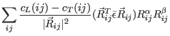 $\displaystyle \sum_{ij} \frac{c_L(ij)-c_T(ij)}{\vert\vec R_{ij}\vert^2}
(\vec R_{ij}^T\bar \epsilon \vec R_{ij})R_{ij}^{\alpha}R_{ij}^{\beta}$