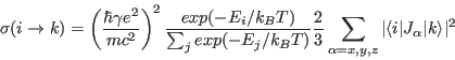 \begin{displaymath}
\sigma(i\rightarrow k)=\left(\frac{\hbar \gamma e^2}{mc^2}\...
...a=x,y,z}
\vert\langle i\vert J_{\alpha}\vert k\rangle\vert^2
\end{displaymath}
