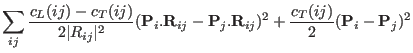 $\displaystyle \sum_{ij} \frac{c_L(ij)-c_T(ij)}{2\vert\mathbf \mathbf R_{ij}\ver...
...thbf P_j . \mathbf R_{ij})^2
+ \frac{c_T(ij)}{2} (\mathbf P_i - \mathbf P_j )^2$